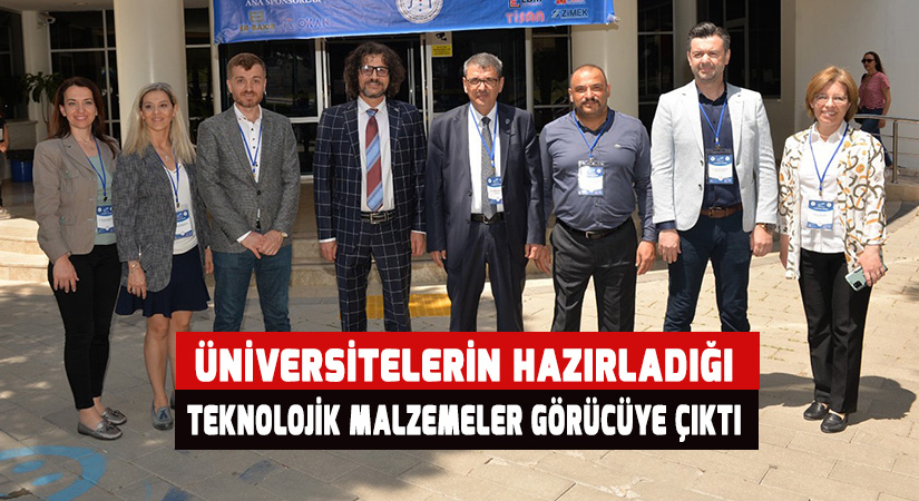Üniversitelerin hazırladığı teknolojik malzemeler görücüye çıktı
