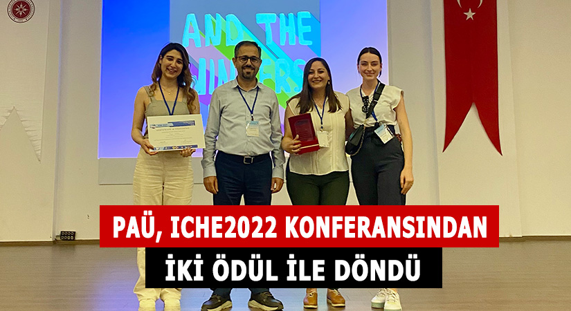 PAÜ, ICHE2022 konferansından 2 ödül ile döndü
