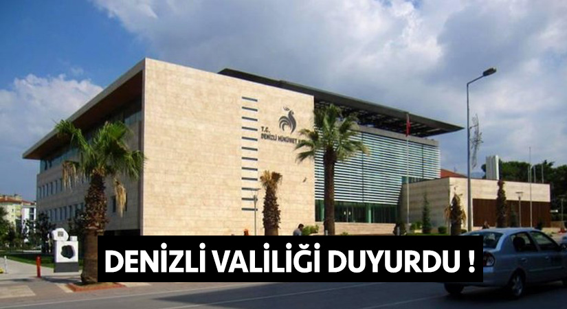 Denizli Valiliği duyurdu!