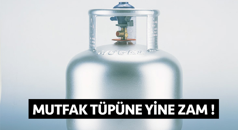 Mutfak tüpüne yine zam!
