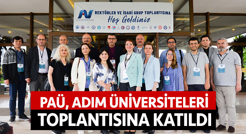 PAÜ, ADIM Üniversiteleri toplantısına katıldı