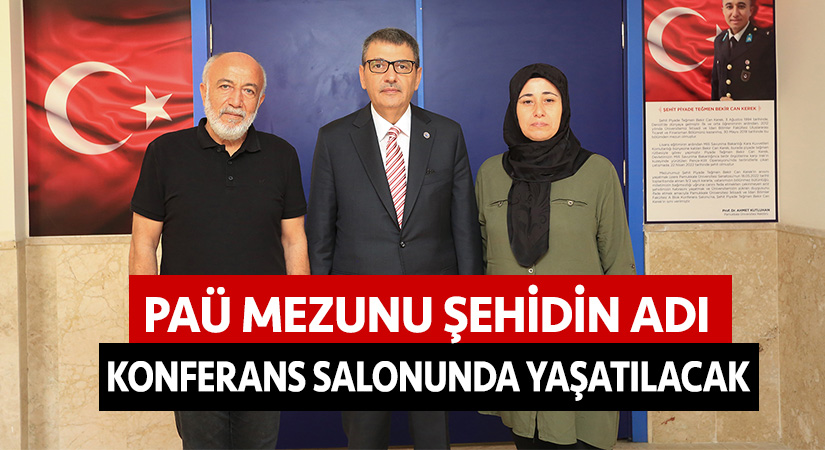 PAÜ mezunu şehidin adı konferans salonunda yaşatılacak