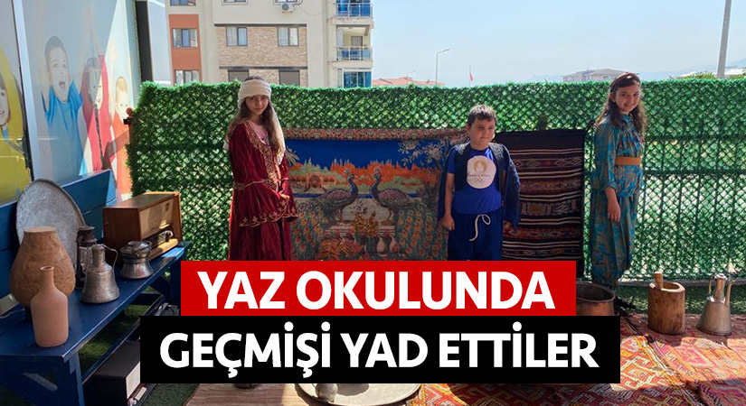 Yaz okulunda geçmişi yad ettiler
