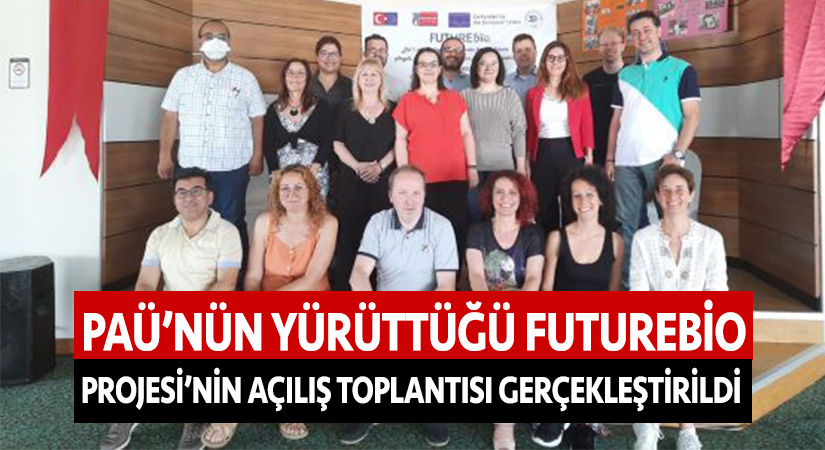 PAÜ’nün yürüttüğü FutureBio Projesi’nin açılış toplantısı gerçekleştirildi