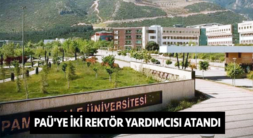 Paü’ye iki rektör yardımcısı atandı