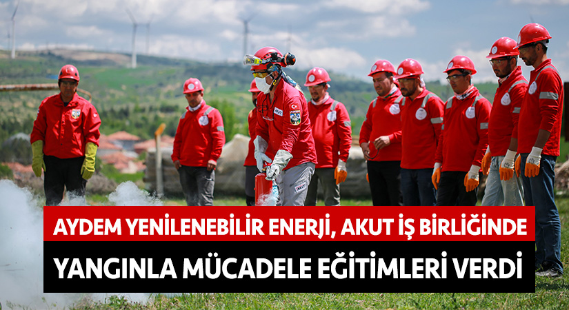 Aydem Yenilenebilir Enerji, AKUT iş birliğinde yangınla mücadele eğitimleri verdi 