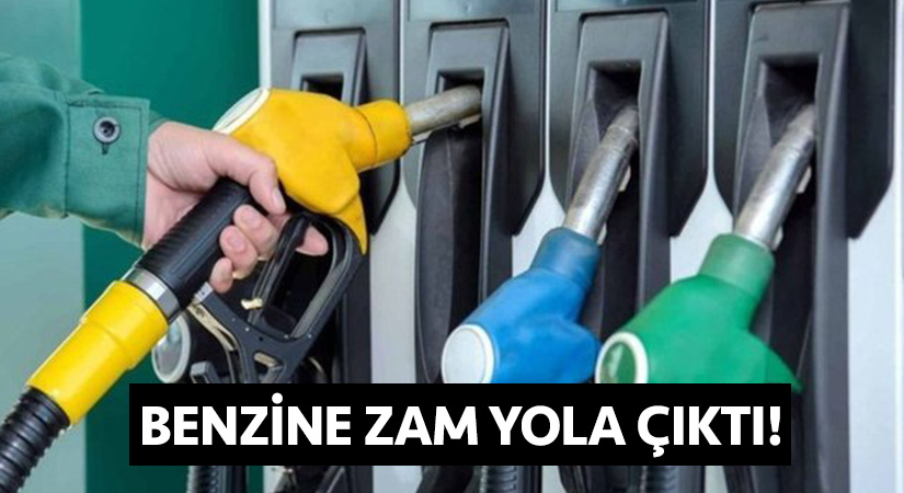 Benzine zam yola çıktı!