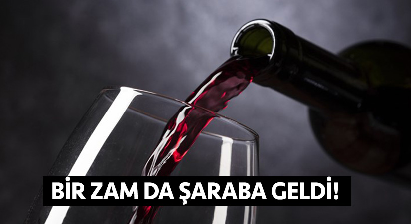 Bir zam da şaraba geldi!