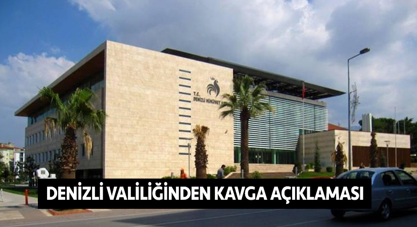 Denizli Valiliği’nden ırkçılık kavgası açıklaması