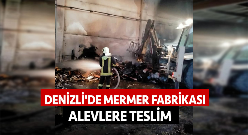 Denizli’de mermer fabrikası alevlere teslim