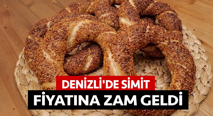 Denizli’de simit fiyatına zam geldi