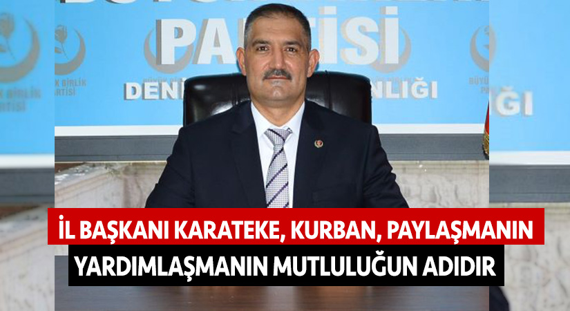 İl Başkanı Karateke, ‘Kurban, paylaşmanın yardımlaşmanın mutluluğun adıdır’