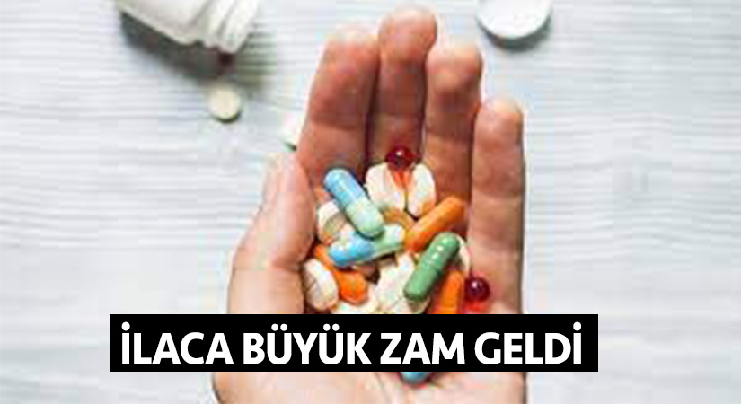 İlaca büyük zam geldi