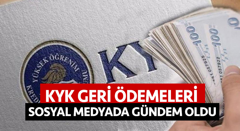 KYK geri ödemeleri sosyal medyada gündem oldu