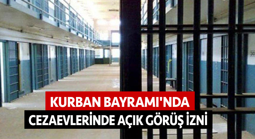 Kurban Bayramı’nda cezaevlerinde açık görüş izni