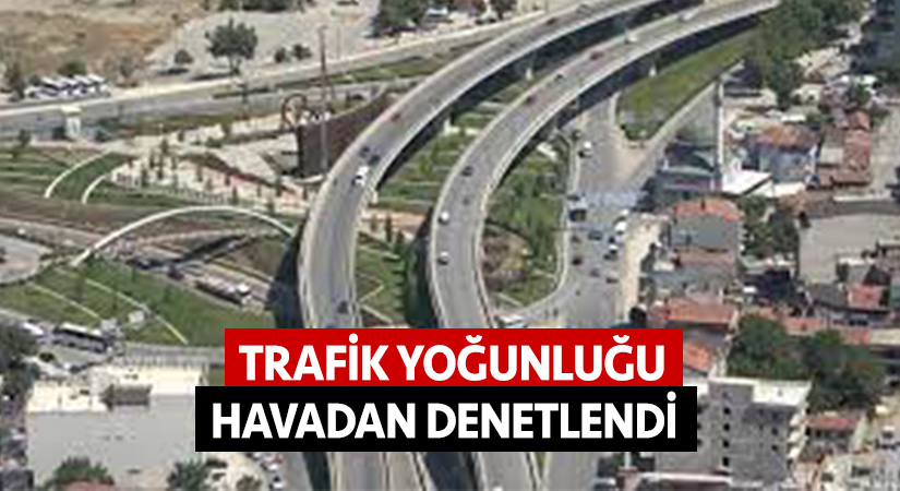 Trafik yoğunluğu havadan denetlendi