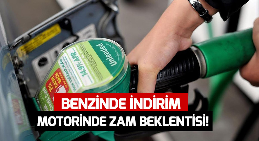 Benzinde indirim, motorinde zam beklentisi!