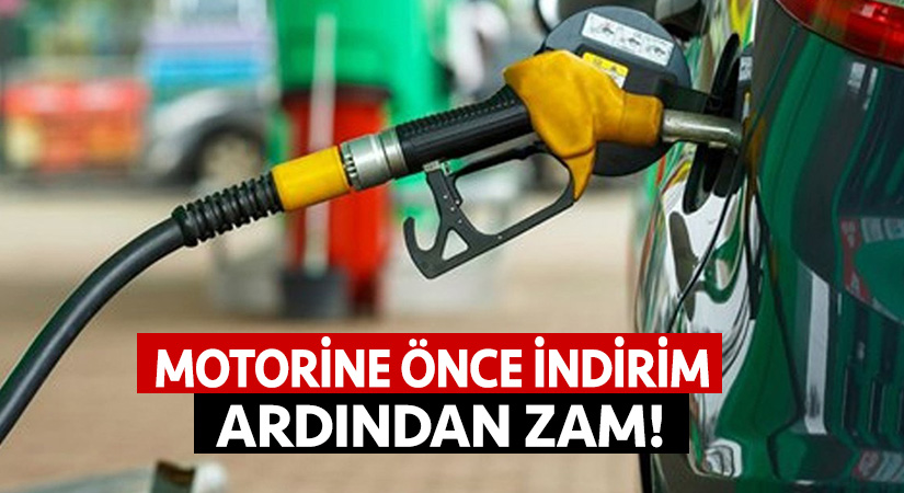 Motorine önce indirim ardından zam!