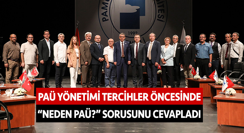 PAÜ yönetimi üniversite tercihleri öncesinde “Neden PAÜ?” sorusunu cevapladı