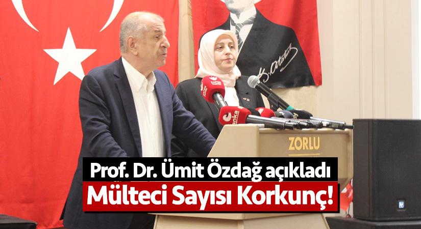 Prof. Dr. Ümit Özdağ açıkladı: Mülteci sayısı korkunç!