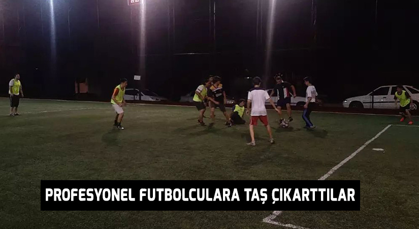 Profesyonel futbolculara taş çıkarttılar