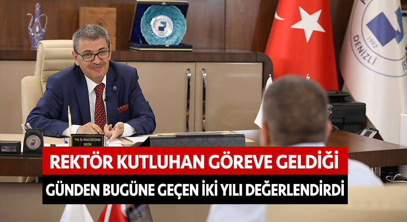 Rektör Kutluhan göreve geldiği günden bugüne geçen 2 yılı değerlendirdi