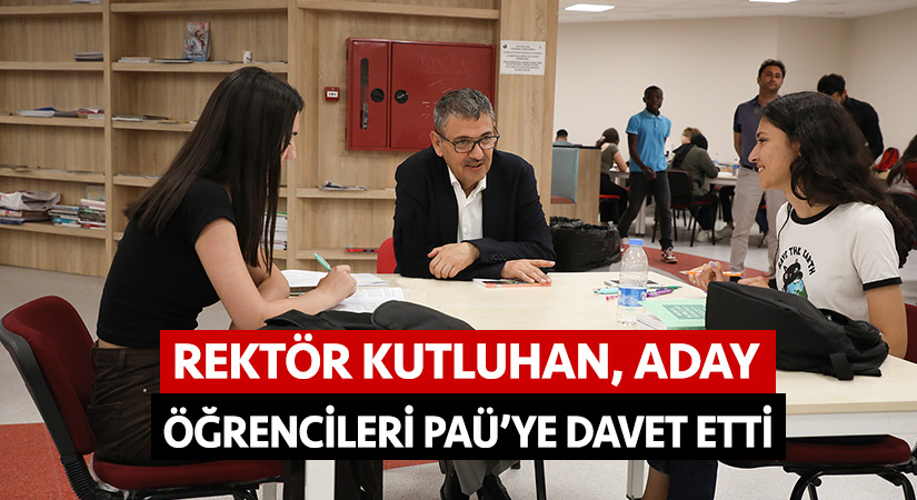 Rektör Kutluhan, aday öğrencileri PAÜ’ye davet etti