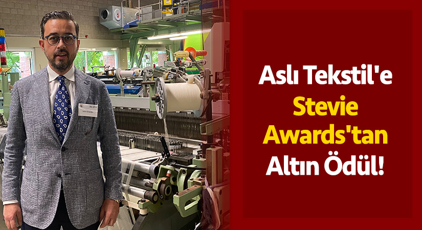 Aslı Tekstil’e Stevie Awards’tan altın ödül!