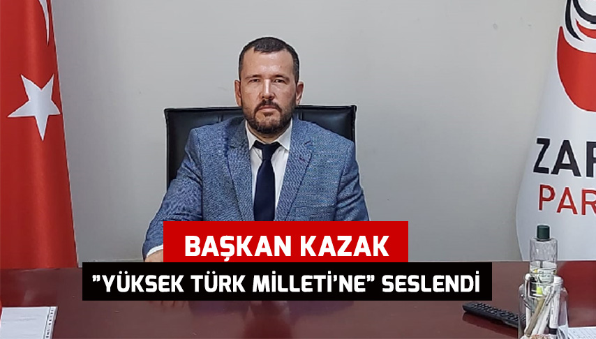 Başkan Salih Onur Kazak, ”Yüksek Türk Milleti’ne” seslendi
