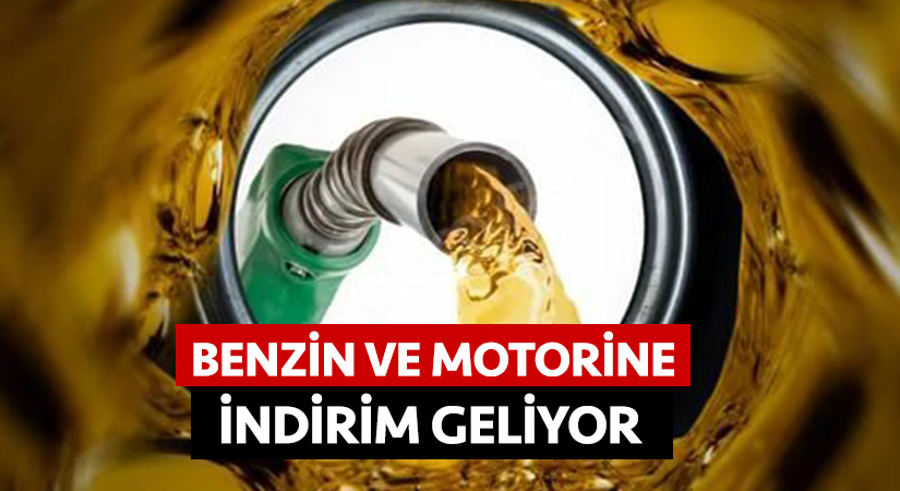 Benzin ve Motorine indirim geliyor