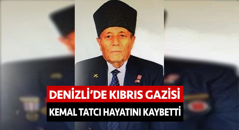 Denizli’de Kıbrıs Gazisi Kemal Tatcı hayatını kaybetti