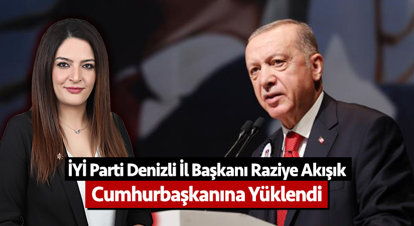İl Başkanı Akışık, Cumhurbaşkanı Erdoğan’a yüklendi!