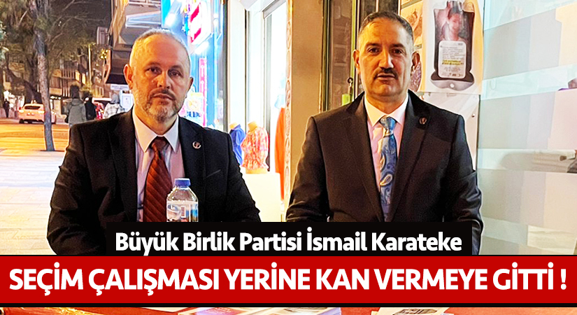 Seçim çalışması yerine kan vermeye gitti