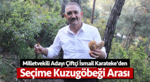 İsmail Karateke’den Seçime Kuzugöbeği Arası